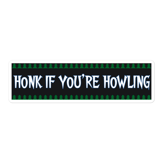 Honk If You’re Howling Sticker