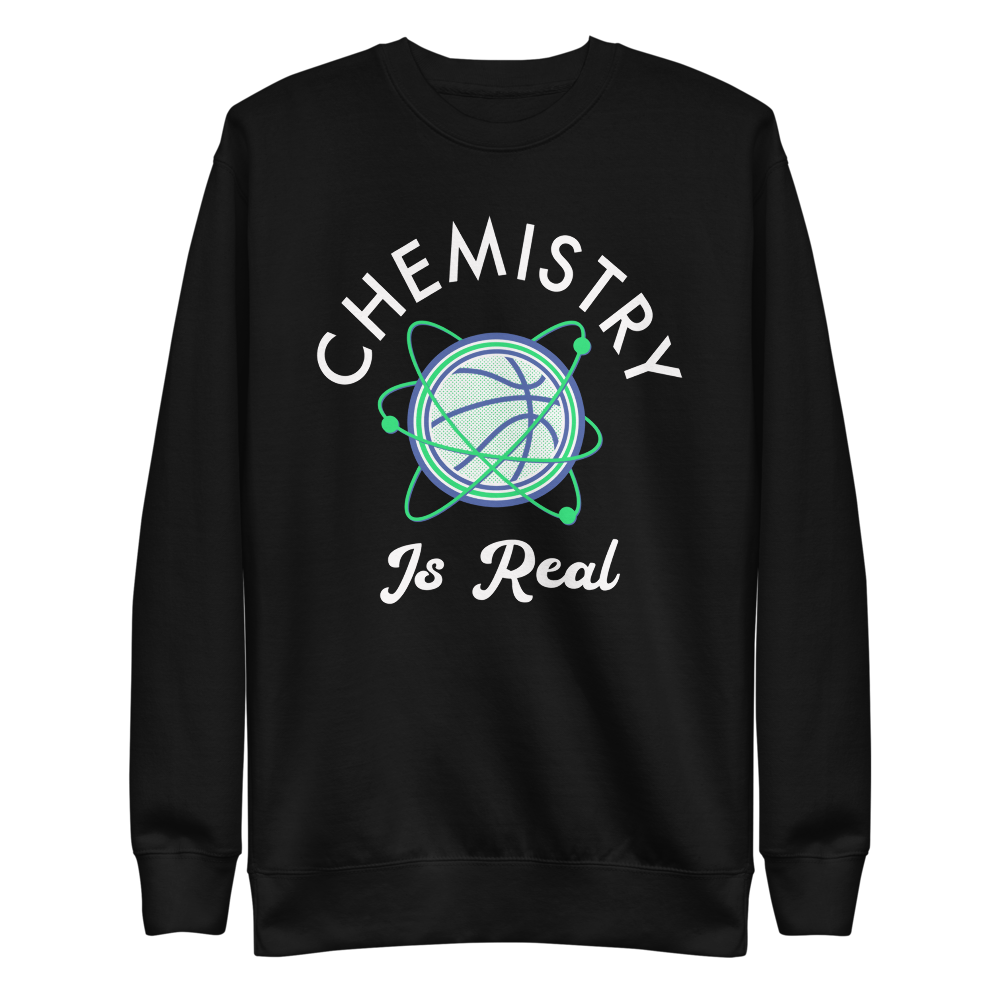 Chemistry is Real Crewneck